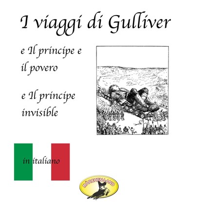 

Fiabe in italiano, I viaggi di Gulliver / Il principe e il povero / Il principe invisibile