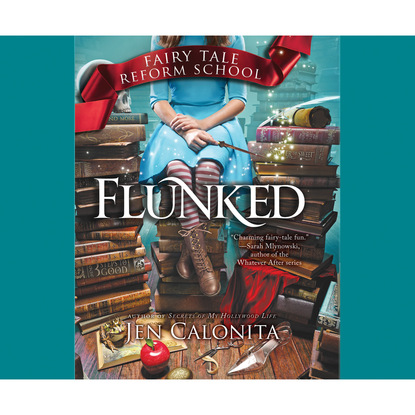 

Flunked - Fairy Tale Reform School, Book 1 (Unabridged)