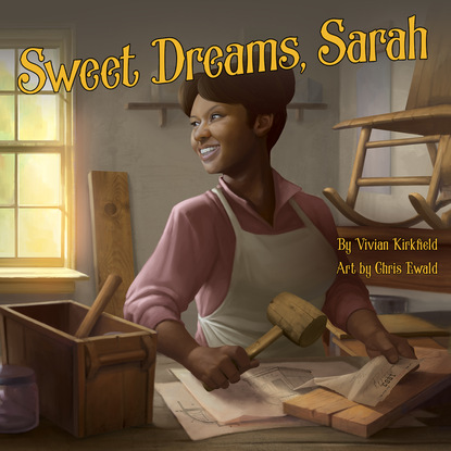 Sweet Dreams, Sarah - From Slavery to Inventor (Unabridged)