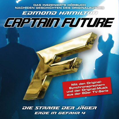 Edmond  Hamilton - Captain Future, Erde in Gefahr, Folge 4: Die Straße der Jäger