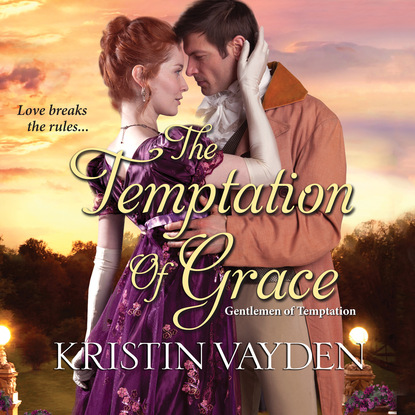 

The Temptation of Grace - Gentlemen of Temptation, Book 3 (Unabridged)