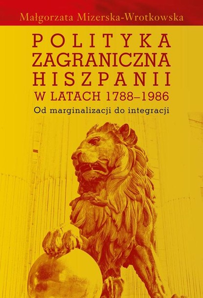 

Polityka zagraniczna Hiszpanii w latach 1788-1986