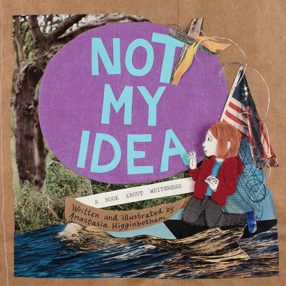 Anastasia Higginbotham - Not My Idea