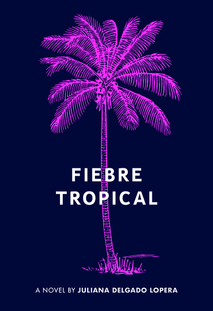 Juli Delgado Lopera - Fiebre Tropical