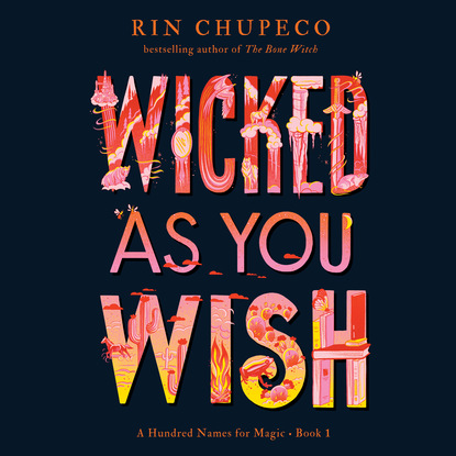 

Wicked As You Wish - A Hundred Names for Magic, Book 1 (Unabridged)