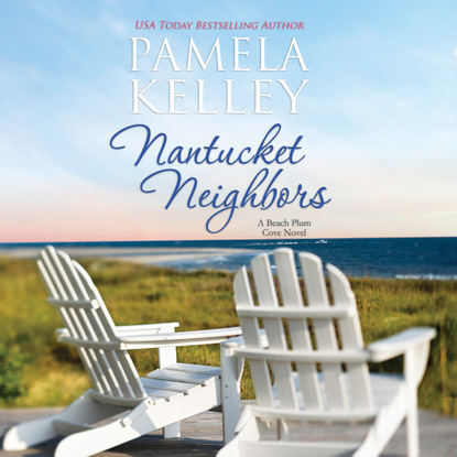 Ксюша Ангел - Nantucket Neighbors - Beach Plum Cove, Book 2 (Unabridged)