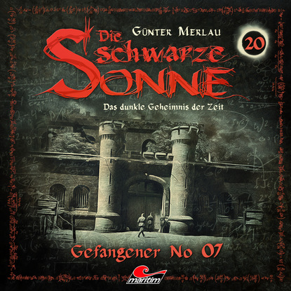 G?nter Merlau — Die schwarze Sonne, Folge 20: Gefangener No. 07