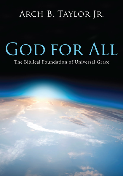 Arch B. Taylor Jr. - God for All