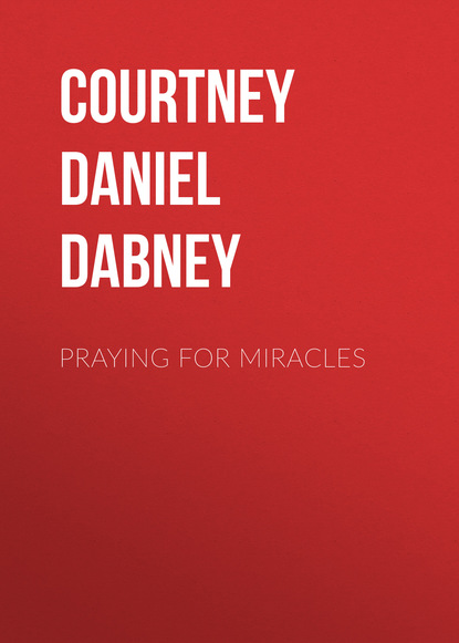 Courtney Daniel Dabney - Praying for Miracles