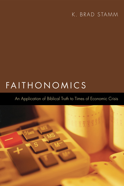 K. Brad Stamm - Faithonomics