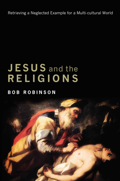 Bob Robinson - Jesus and the Religions