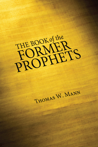 Thomas W. Mann - The Book of the Former Prophets