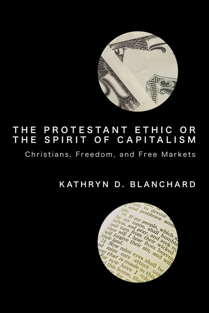 Kathryn D. Blanchard - The Protestant Ethic or the Spirit of Capitalism