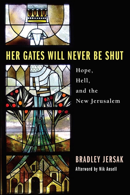 Brad Jersak - Her Gates Will Never Be Shut