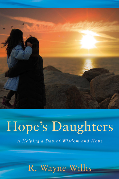 R. Wayne Willis - Hope’s Daughters