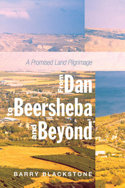 Barry Blackstone - From Dan to Beersheba and Beyond