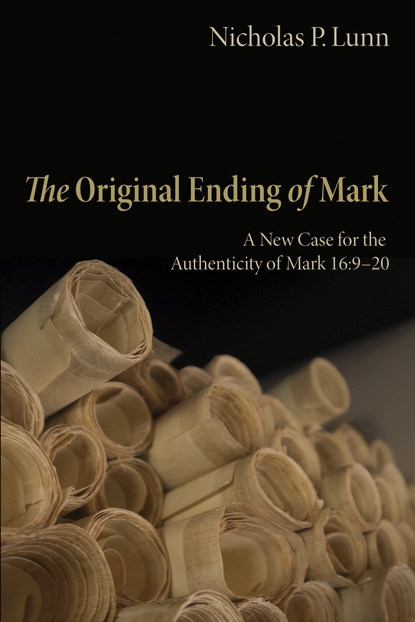 Nicholas P. Lunn - The Original Ending of Mark