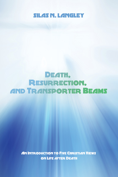

Death, Resurrection, and Transporter Beams