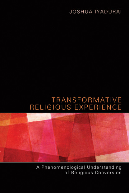 Joshua Iyadurai - Transformative Religious Experience