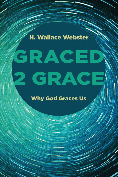 H. Wallace Webster - Graced 2 Grace