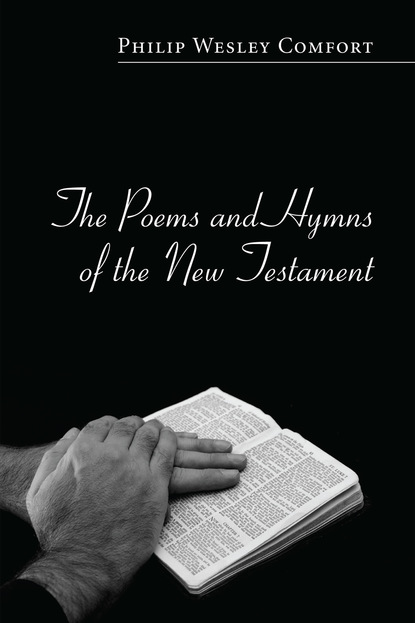 Philip Wesley Comfort - The Poems and Hymns of the New Testament