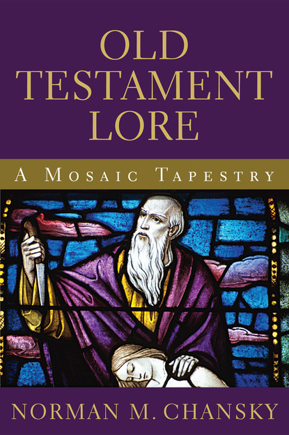 Norman M. Chansky - Old Testament Lore