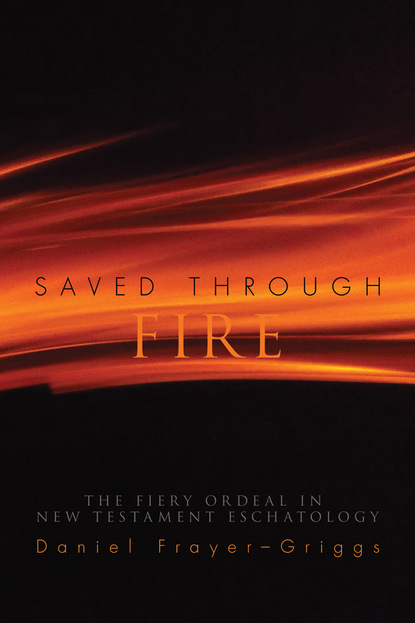 Daniel Frayer-Griggs - Saved Through Fire