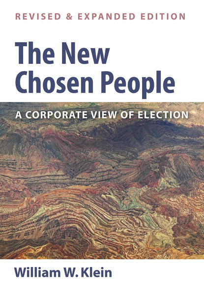 William W. Klein - The New Chosen People, Revised and Expanded Edition