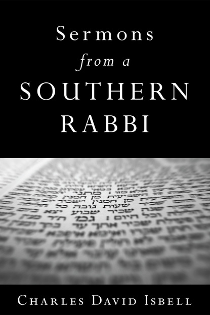 Charles David Isbell - Sermons from a Southern Rabbi