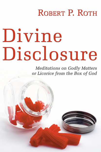 Robert Paul Roth - Divine Disclosure