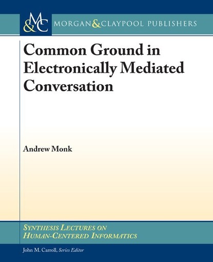 

Common Ground in Electronically Mediated Conversation