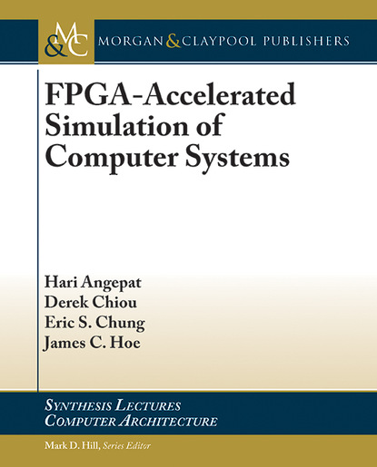 Hari Angepat - FPGA-Accelerated Simulation of Computer Systems