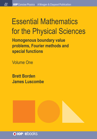 

Essential Mathematics for the Physical Sciences, Volume 1