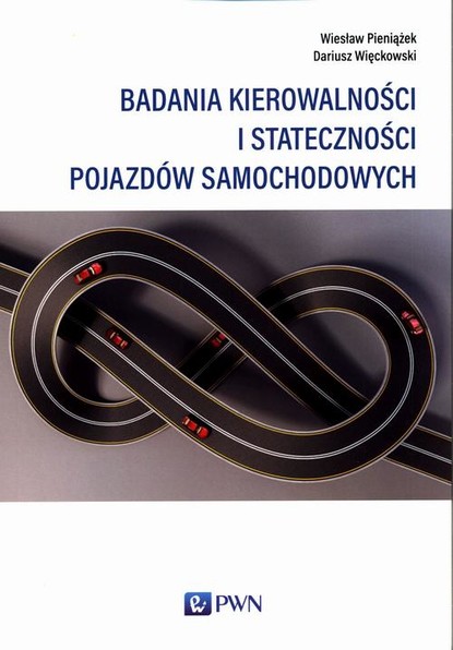 Wiesław Pieniążek - Badania kierowalności i stateczności pojazdów samochodowych