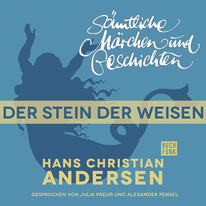 Ганс Христиан Андерсен - H. C. Andersen: Sämtliche Märchen und Geschichten, Der Stein der Weisen