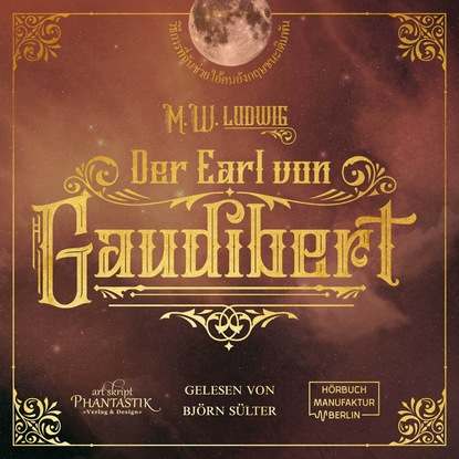 Der Earl von Gaudibert - Eine Abenteuer Steampunk Novelle (Ungek?rzt)