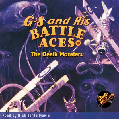 Ксюша Ангел - The Death Monsters - G-8 and His Battle Aces 18 (Unabridged)