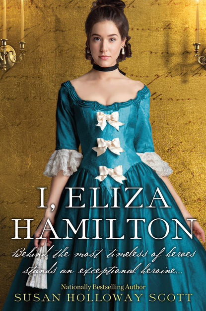 Susan Holloway Scott - I, Eliza Hamilton