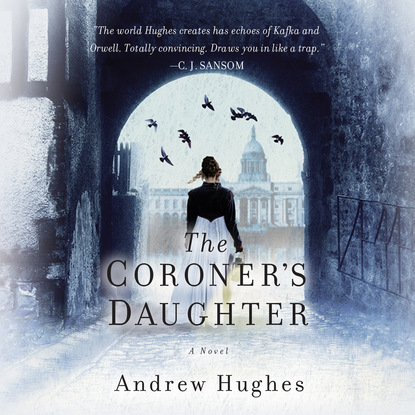 Andrew Hughes B. — The Coroner's Daughter (Unabridged)