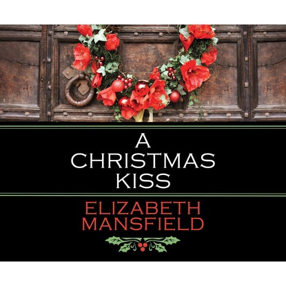 

A Christmas Kiss (Unabridged)