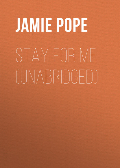 Jamie Pope - Stay for Me (Unabridged)