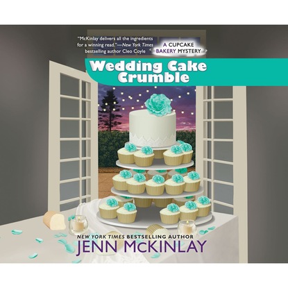 Jenn Mckinlay — Wedding Cake Crumble - A Cupcake Bakery Mystery 10 (Unabridged)