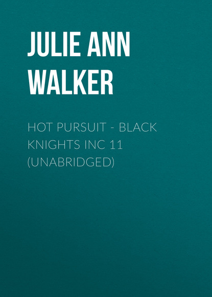 Hot Pursuit - Black Knights Inc 11 (Unabridged) - Julie Ann Walker