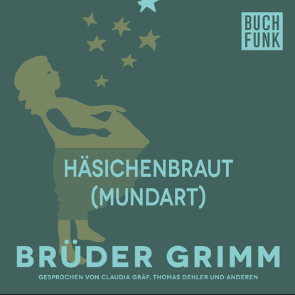Brüder Grimm - Häsichenbraut (Mundart)