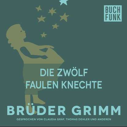 Brüder Grimm - Die zwölf faulen Knechte