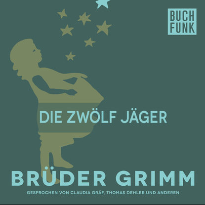 Brüder Grimm - Die zwölf Jäger