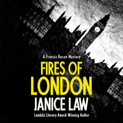 Janice Law - Fires of London - A Francis Bacon Mystery 1 (Unabridged)