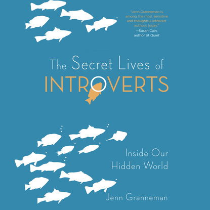 Jenn Granneman - The Secret Lives of Introverts (Unabridged)