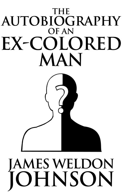 

Autobiography of an Ex-Colored Man, The The