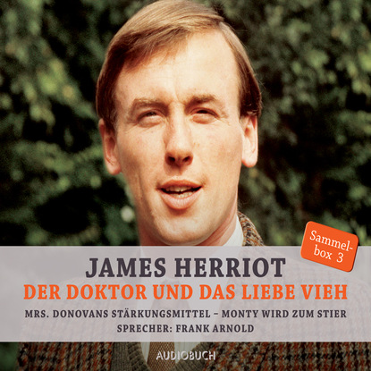 

Mrs. Donovans Stärkungsmittel & Monty wird zum Stier - Der Doktor und das liebe Vieh (Gekürzte Lesung)